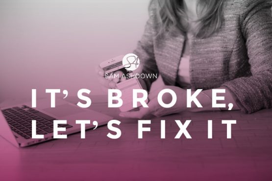 It’s Broke, Let’s Fix It | Sam Ashdown | Agency Growth Specialist For ...